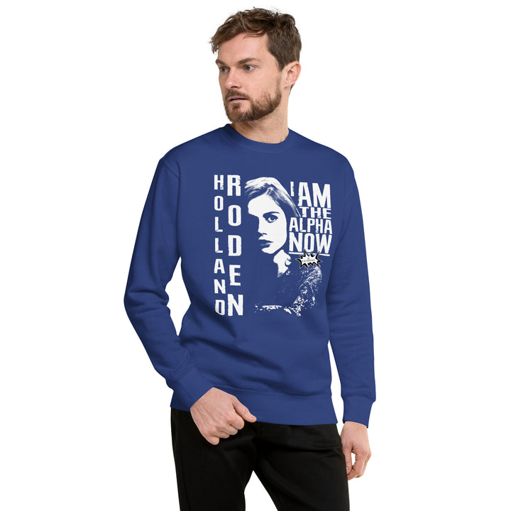 HOLLAND'S "I'M THE ALPHA NOW" - EXCLUSIVE UNISEX SWEATSHIRT